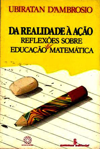 Da Realidade à Ação - Reflexões sobre Educação de Matemática
